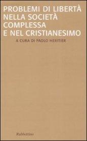 Problemi di libertà nella società complessa e nel Cristianesimo