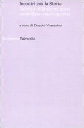 Incontri con la storia. Ricerca e didattica tra prassi consolidate e nuovi approcci