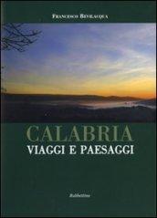 Calabria. Viaggi e paesaggi. Ediz. illustrata