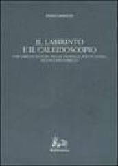 Il labirinto e il caleidoscopio. Percorsi di letture tra le «Novelle per un anno» di Luigi Pirandello