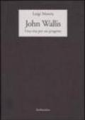 John Wallis. Una vita per un progetto