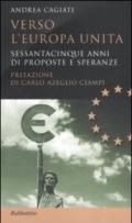 Verso l'Europa unita. Sessantacinque anni di proposte e speranze