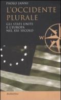 L'occidente plurale. Gli Stati Uniti e l'Europa nel XXI secolo