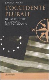 L'occidente plurale. Gli Stati Uniti e l'Europa nel XXI secolo