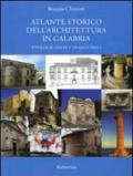 Atlante storico dell'architettura in Calabria. Tipologie colte e tradizionali