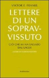 Lettere di un sopravvissuto. Ciò che mi ha salvato dal lager