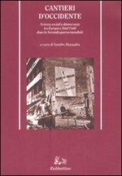Cantieri d'Occidente. Scienze sociali e democrazia tra Europa e Stati Uniti dopo la Seconda guerra mondiale