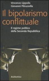 Il bipolarismo conflittuale. Il regime politico della seconda Repubblica