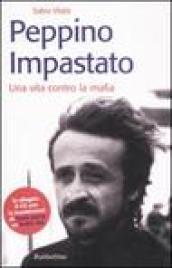 Peppino Impastato: Una vita contro la mafia