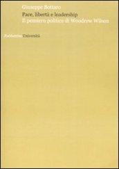 Pace, libertà e leadership. Il pensiero politico di Woodrow Wilson