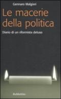 Le macerie della politica. Diario di un riformista deluso