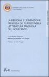 La memoria e l'invenzione. Presenza dei classici nella letteratura spagnola del Novecento. Atti del convegno (Salerno, 6-7 aprile 2006)