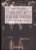 Luce e il silenzio. Fogli di diario sull'Eucaristia (La)