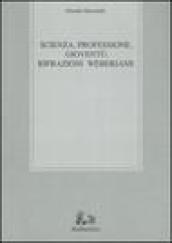 Scienza, professione, gioventù: rifrazioni weberiane