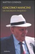 Giacomo Mancini. Un socialista inquieto