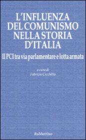 L'influenza del comunismo nella storia d'Italia. Il PCI tra via parlamentare e lotta armata. Atti del Convegno organizzato dalla Fondazione Magna Carta...