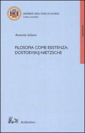 Filosofia come esistenza: Dostoevskij-Nietzsche