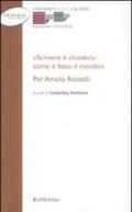 «Scrivere e chiedersi come è fatto il mondo.» Per Amelia Rosselli