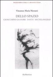 Dello spazio. Gioacchino da Fiore, Dante, Michelangelo