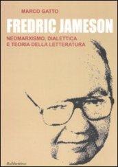 Fredric Jameson. Neomarxismo, dialettica e teoria della letteratura