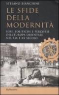 Le sfide della modernità. Idee, politiche e percorsi dell'Europa orientale nel XIX e XX secolo