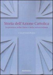 Storia dell'Azione cattolica. La presenza nella Chiesa e nella società italiana