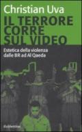 Il terrore corre sul video. Estetica della violenza dalle BR ad Al Qaeda