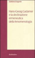 Hans-Georg Gadamer e la declinazione ermeneutica della fenomenologia