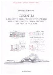 Cosentia. Il progetto della antica città calabra attraverso i documenti di archivio e le vedute storiche