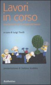 Lavori in corso. Una bussola per il mondo del lavoro