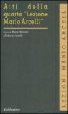 Atti della quarta «Lezione Mario Arcelli»