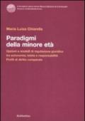 Paradigmi della minore età. Opzioni e modelli di regolazione giuridica tra autonomia, tutela e responsabilità. Profili di diritto comparato