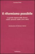 Il riformismo possibile. La grande stagione delle riforme: utopie, speranze, realtà (1945-1964)