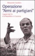 Operazione «armi ai partigiani». I segreti del Pci e la Repubblica di Caulonia