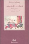 I viaggi dei cavalieri. Tempo e spazio nel romanzo cavalleresco castigliano (secoli XIV-XVI)