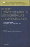 Due storici e operatori culturali del 1700: il pievese Cesare Orlandi e il bovese Domenico Alagna. Atti del convegno (2006)