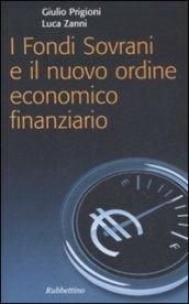 I fondi sovrani e il nuovo ordine economico finanziario