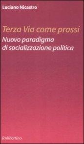 Terza via come prassi. Nuovo paradigma di socializzazione politica