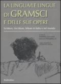 La lingua/le lingue di Gramsci e delle sue opere. Scrittura, riscritture, letture in Italia e nel mondo. Atti del convegno (Sassari, 24-26 ottobre 2007)