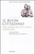 Il buon cittadino. Una storia di vita civica americana