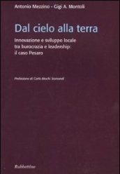 Dal cielo alla terra. Innovazione e sviluppo locale tra burocrazia e leadership: il caso Pesaro