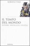 Il tempo del mondo. Husserl, Heidegger, Patocka