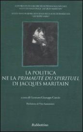 La politica ne la «Primauté du spirituel» di Jacques Maritain
