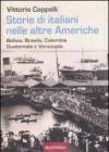 Storie di italiani nelle altre Americhe. Bolivia, Brasile, Colombia, Guatemala, Venezuela