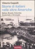 Storie di italiani nelle altre Americhe. Bolivia, Brasile, Colombia, Guatemala, Venezuela