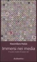 Immersi nei media. Il nuovo modo di essere vivi