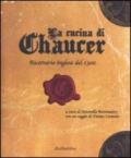 Cucina di Chaucer. Ricettario inglese del 1300. Ediz. italiana e inglese (La)