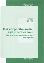 Dai corpi cibernetici agli spazi virtuali. Per una storiografia filosofica del digitale