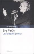 Eva Peron. Una biografia politica