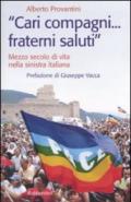 «Cari compagni... fraterni saluti.» Mezzo secolo di vtia nella sinistra italiana